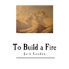 To Build a Fire: And Other Short Stories - Paperback