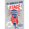 The World Is Our Stage: The Global Rhetorical Presidency and the Cold War - Paperback
