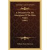 A Discourse On The Aborigines Of The Ohio Valley (1883) - Paperback