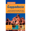 Cappadocia: A travel guide through the land of fairychimneys and rock castles - Paperback