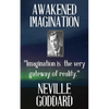 Neville Goddard: Awakened Imagination - Paperback