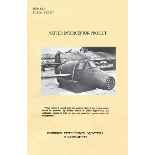 Natter Interceptor Project: CIOS Target Number 5/182a Jet Propulsion. - Paperback