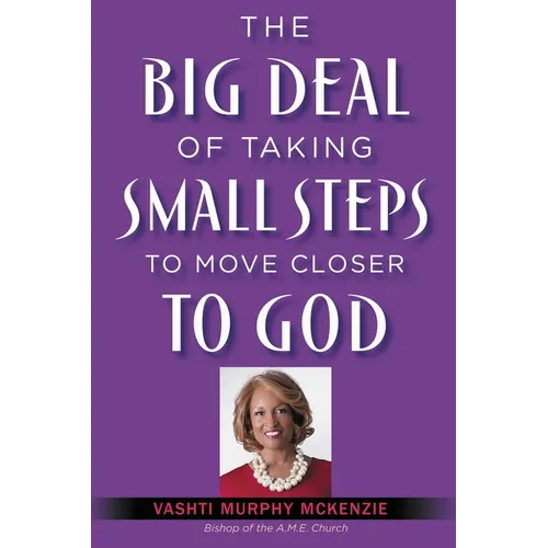 The Big Deal of Taking Small Steps to Move Closer to God - Paperback