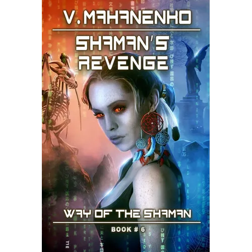 Shaman's Revenge (The Way of the Shaman: Book #6): LitRPG Series - Paperback