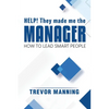 Help! They made me the MANAGER - Paperback