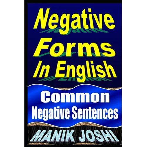 Negative Forms In English: Common Negative Sentences - Paperback