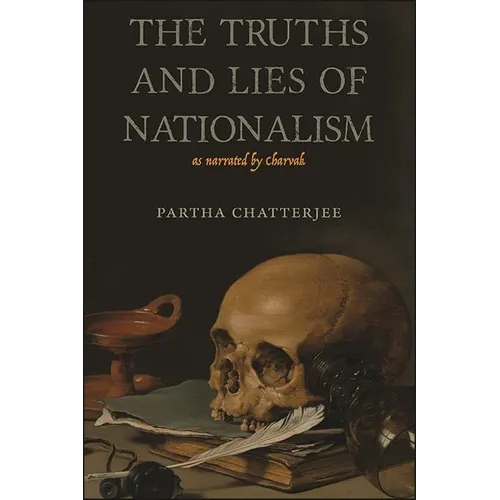The Truths and Lies of Nationalism as Narrated by Charvak - Paperback
