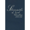 Silversmiths of North Carolina, 1696-1860 - Paperback