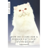 How do I care for a Persian cat's fur?: Find out more about your pet - Paperback