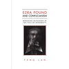 Ezra Pound and Confucianism: Remaking Humanism in the Face of Modernity - Paperback
