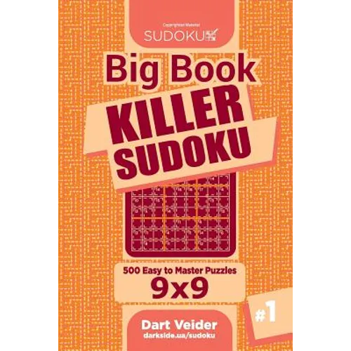 Big Book Killer Sudoku - 500 Easy to Master Puzzles 9x9 (Volume 1) - Paperback