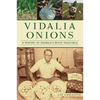 Vidalia Onions: A History of Georgia's State Vegetable - Paperback