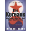 The Koreans: Who They Are, What They Want, Where Their Future Lies - Paperback