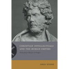 Christian Intellectuals and the Roman Empire: From Justin Martyr to Origen - Paperback