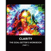 Clarity The Goal-Getter's Workbook, Part 1 For Personal Growth, Confidence, Spirituality: Reflection Journal Mood Tracker Cognitive Behavioral Therapy - Paperback