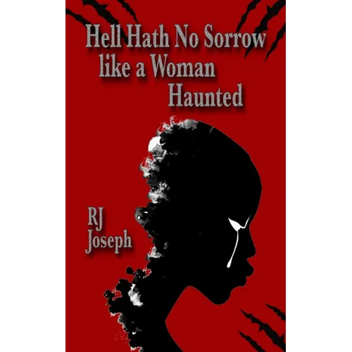 Hell Hath No Sorrow like a Woman Haunted - Paperback