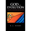 God and Evolution: Creation, Evolution and the Bible - Paperback