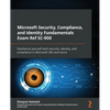 Microsoft Security, Compliance, and Identity Fundamentals Exam Ref SC-900: Familiarize yourself with security, identity, and compliance in Microsoft 3 - Paperback