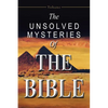 The Unsolved Mysteries of the Bible - Paperback