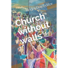 Church without walls: Christian life after a pandemic - Paperback
