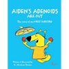 Aiden's Adenoids Are Out - Paperback