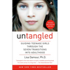 Untangled: Guiding Teenage Girls Through the Seven Transitions Into Adulthood - Paperback