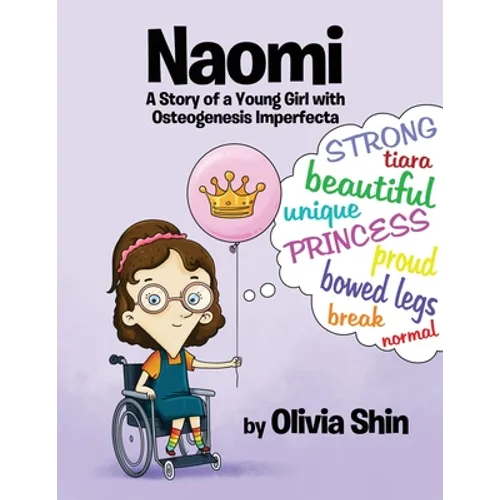 Naomi: A Story of a Young Girl with Osteogenesis Imperfecta - Paperback