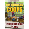 DIY Chicken Coops: 12 Chicken Coop Plans - Paperback