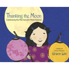 Thanking the Moon: Celebrating the Mid-Autumn Moon Festival - Paperback