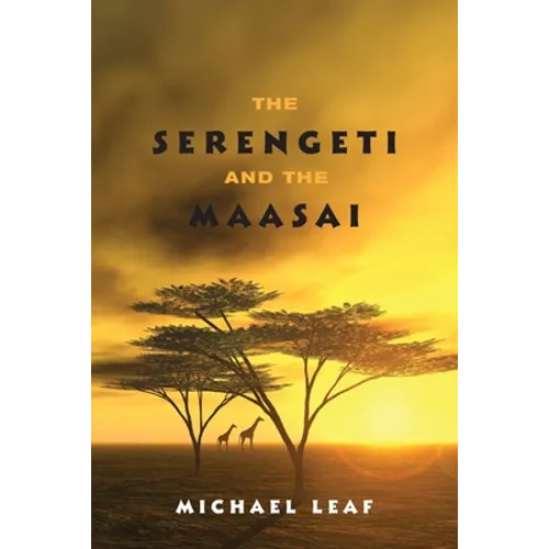 The Serengeti and the Maasai - Paperback