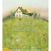 The House of Grass and Sky - Hardcover