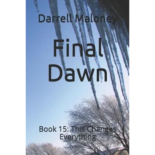 Final Dawn: Book 15: This Changes Everything - Paperback