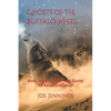 Ghosts of the Buffalo Wheel: Book Two of the Sam and Gunny Series - Paperback