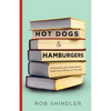 Hot Dogs and Hamburgers: Unlocking Life's Potential by Inspiring Literacy at Any Age - Paperback