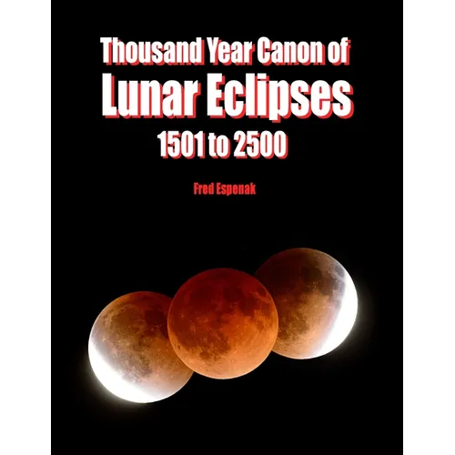 Thousand Year Canon of Lunar Eclipses 1501 to 2500 - Paperback