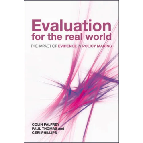 Evaluation for the Real World: The Impact of Evidence in Policy Making - Paperback