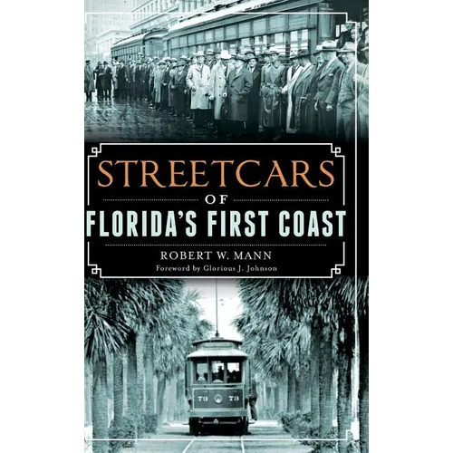 Streetcars of Florida's First Coast - Hardcover
