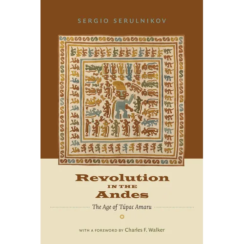 Revolution in the Andes: The Age of Túpac Amaru - Hardcover