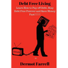 Debt Free Living: Learn How to Pay off Debt, Stay Debt Free Forever and Save Money Fast!!! - Paperback