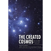 The Created Cosmos: What the Bible Reveals about Astronomy - Hardcover