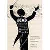 The 100 Greatest Composers and Their Musical Works: An Introduction to the Fascinating World of Classical Music - Paperback