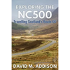 Exploring the NC500: Travelling Scotland's Route 66 - Paperback