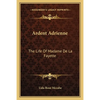 Ardent Adrienne: The Life Of Madame De La Fayette - Paperback