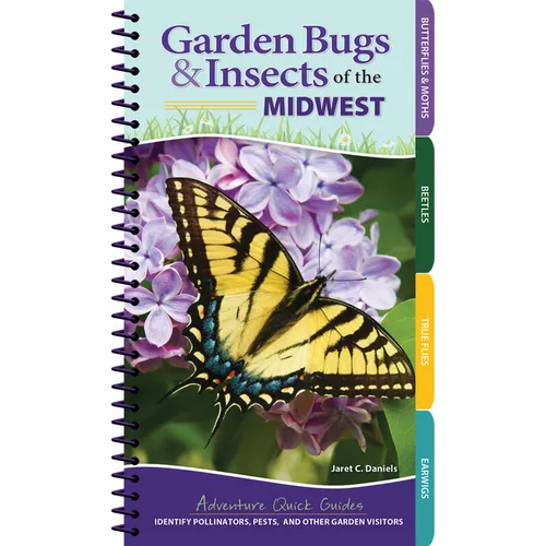 Garden Bugs & Insects of the Midwest: Identify Pollinators, Pests, and Other Garden Visitors - Spiral