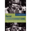 Racial Transformations: Latinos and Asians Remaking the United States - Paperback