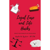Legal Ease and Life Hacks: Essays on Pursuits of Excellence - Hardcover