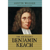 The Excellent Benjamin Keach (HC) - Hardcover