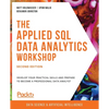 The Applied SQL Data Analytics Workshop - Second Edition: Develop your practical skills and prepare to become a professional data analyst - Paperback