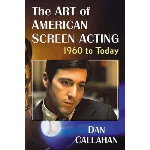 The Art of American Screen Acting, 1960 to Today - Paperback