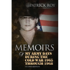 MEMOIRS of My Army Days During the Cold War 1965 Through 1968 - Paperback